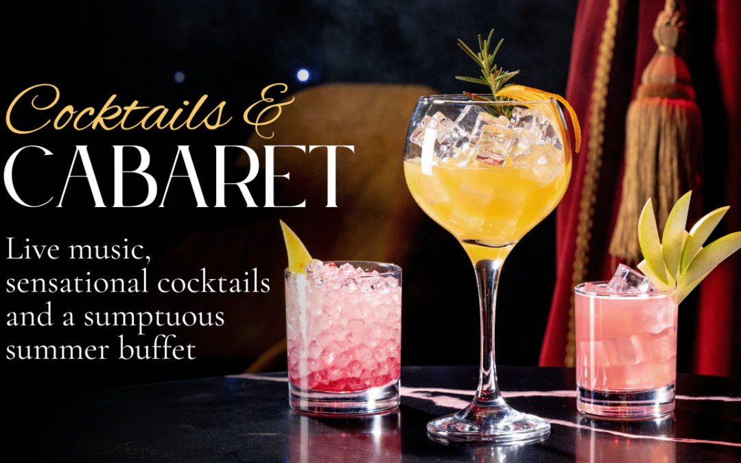 The Hottest Ticket in Town this Summer – Cocktails & Cabaret in the Grand Opera House