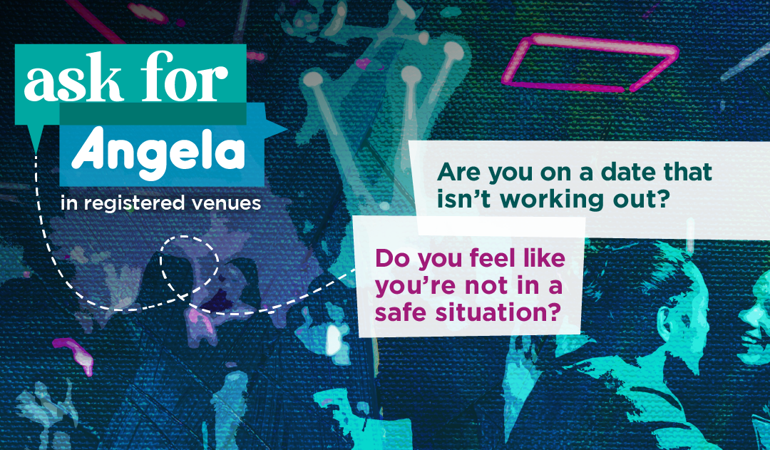 Please take our survey and tell us about your experience with ‘Ask for Angela’