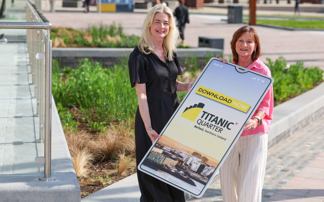 Titanic Quarter Launches Northern Ireland’s First Bespoke Community-Focused App